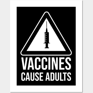 Vaccines cause adults Posters and Art